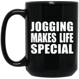Jogging Makes Life Special - 15oz Coffee Mug Black