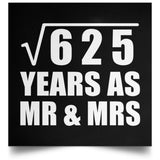 25th Anniversary Square Root of 625 Years As Mr & Mrs - Poster Square