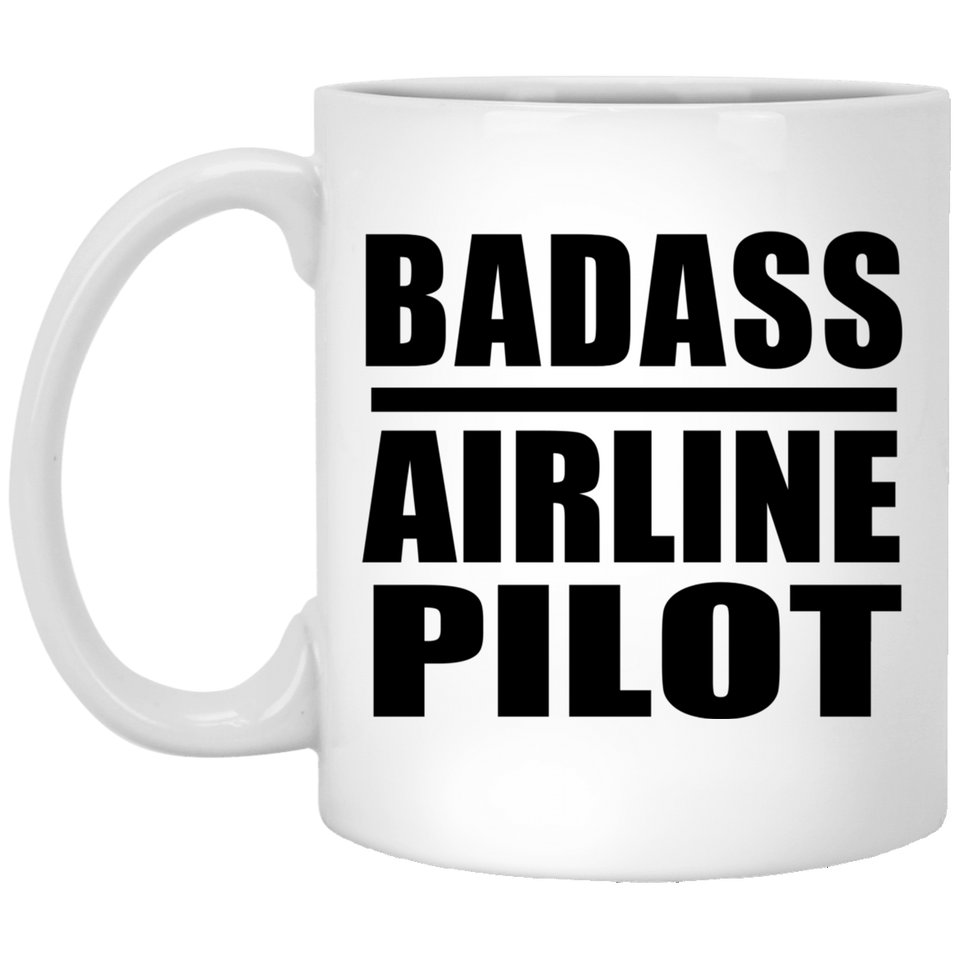 Badass Airline Pilot - 11oz Coffee Mug