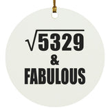 73rd Birthday Square Root of 5329 & Fabulous - Circle Ornament