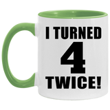 8th Birthday I Turned 4 Twice - 11oz Accent Mug Green