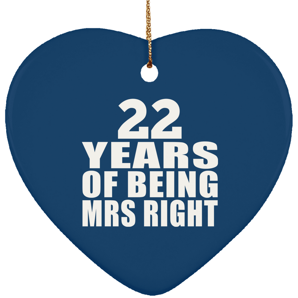 22nd Anniversary 22 Years Of Being Mrs Right - Heart Ornament