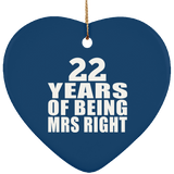 22nd Anniversary 22 Years Of Being Mrs Right - Heart Ornament