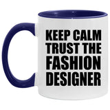 Keep Calm and Trust The Fashion Designer - 11oz Accent Mug Purple