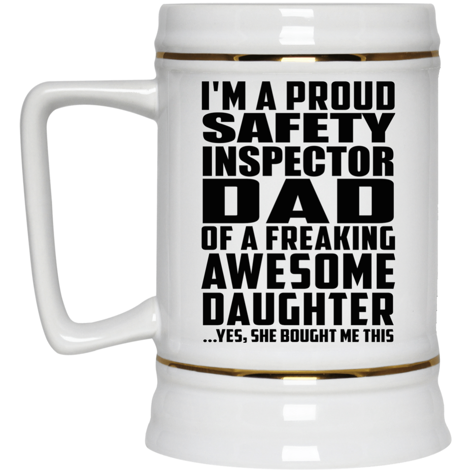 Proud Safety Inspector Dad Of Awesome Daughter - Beer Stein