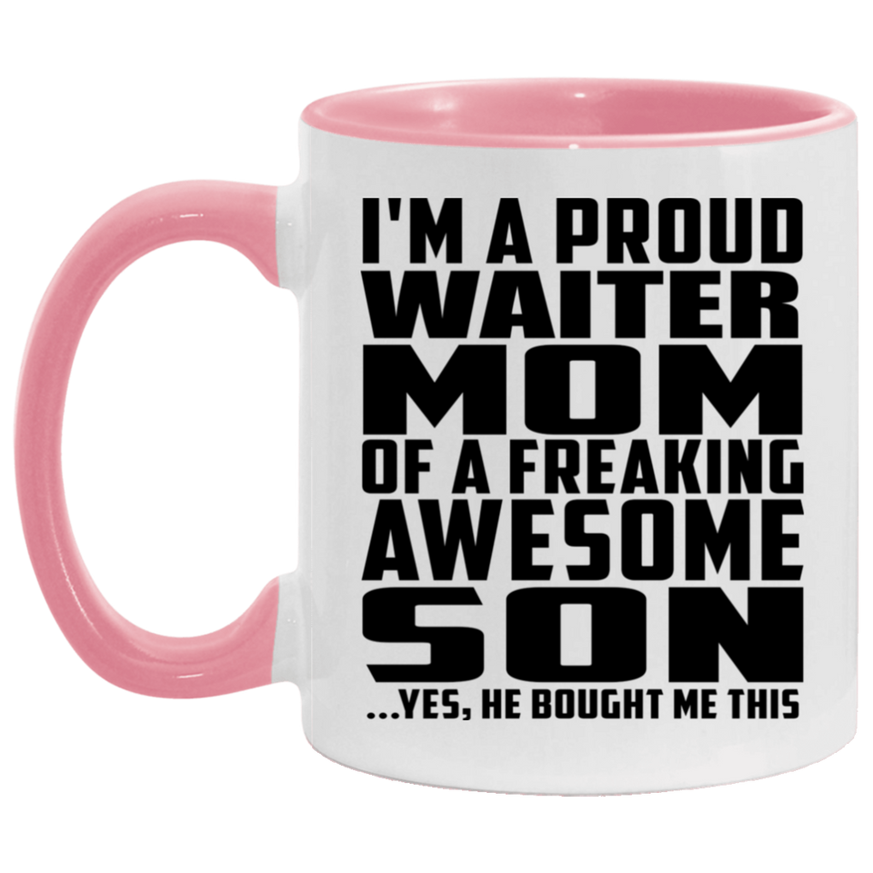 Proud Waiter Mom Of Awesome Son - 11oz Accent Mug Pink
