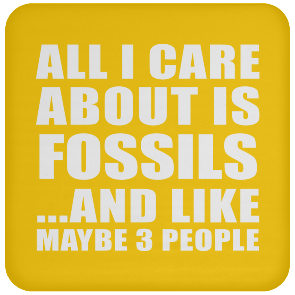 All I Care About Is Fossils - Drink Coaster