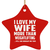 I Love My Wife More Than Weightlifting - Star Ornament