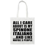 All I Care About Is My Spinone Italiano - Tote Bag White