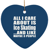 All I Care About Is Ice Skating - Heart Ornament
