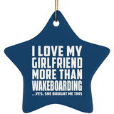 I Love My Girlfriend More Than Wakeboarding - Star Ornament