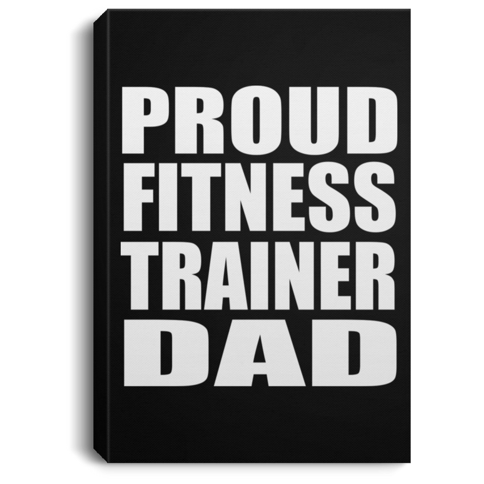 Proud Fitness Trainer Dad - Canvas Portrait