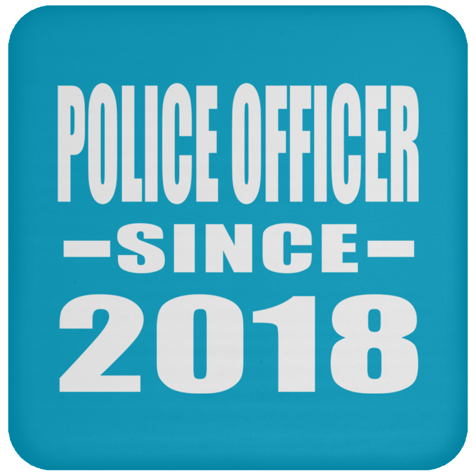 Police Officer Since 2018 - Drink Coaster