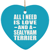All I Need Is Love And A Sealyham Terrier - Heart Ornament