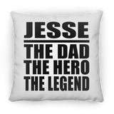 Jesse The Dad The Hero The Legend - Throw Pillow