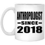 Anthropologist Since 2018 - 11 Oz Coffee Mug
