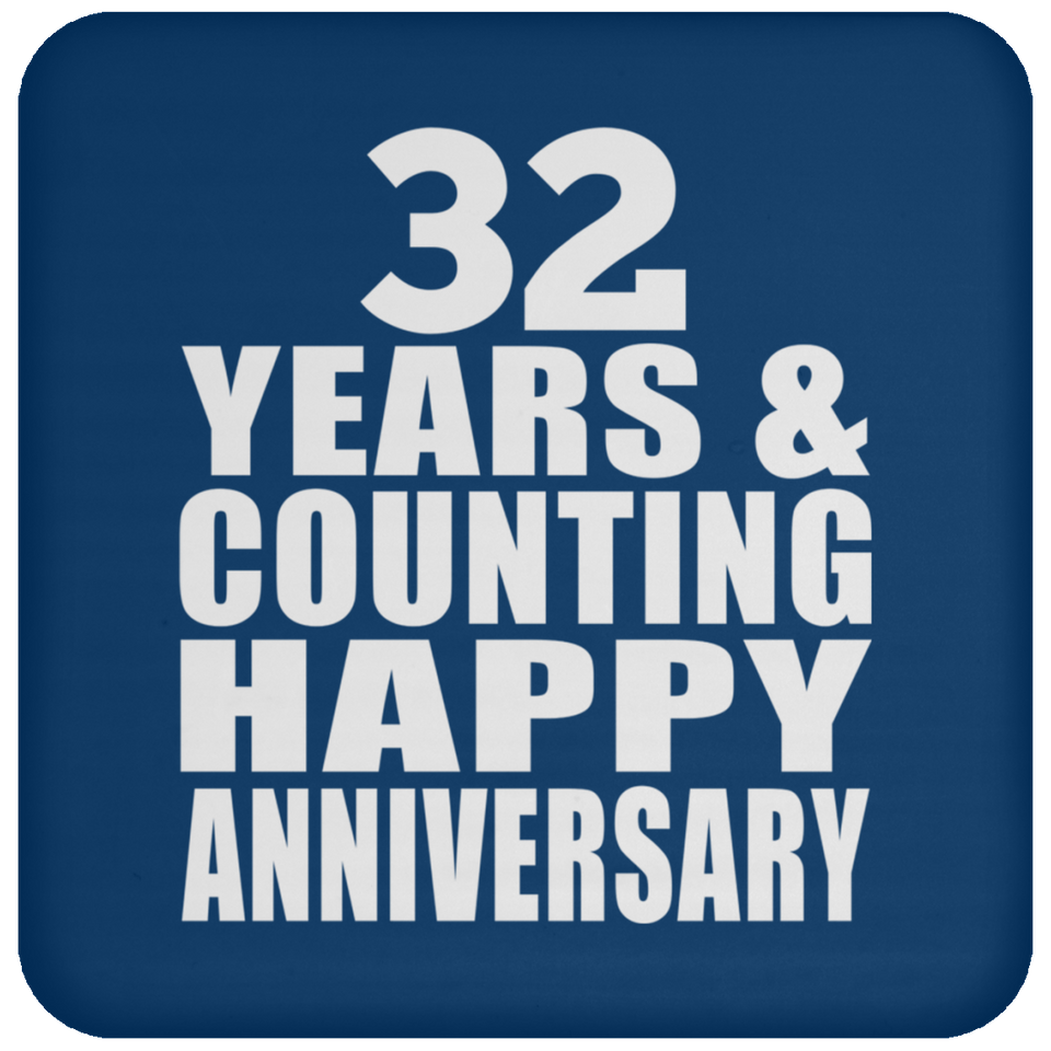 Happy 32nd Anniversary 32 Years & Counting - Drink Coaster