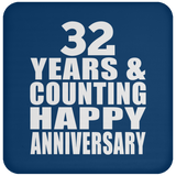 Happy 32nd Anniversary 32 Years & Counting - Drink Coaster