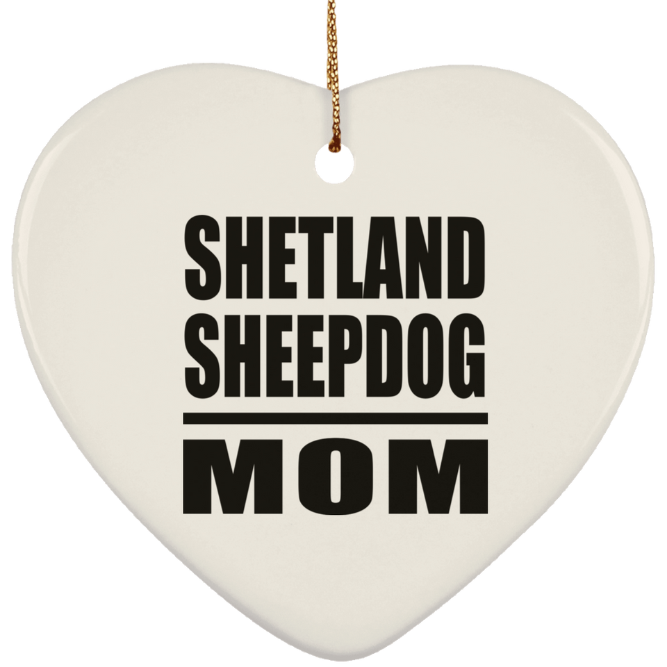 Shetland Sheepdog Mom - Heart Ornament