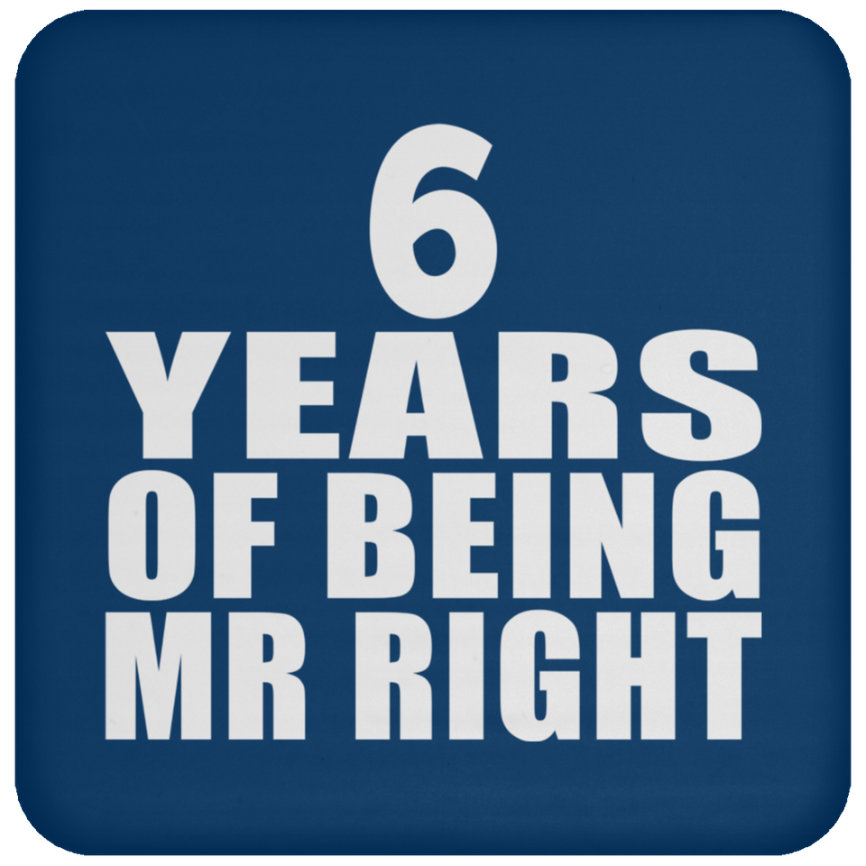 6th Anniversary 6 Years Of Being Mr Right - Drink Coaster
