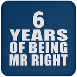 6th Anniversary 6 Years Of Being Mr Right - Drink Coaster