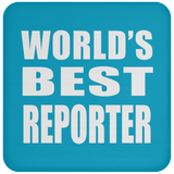World's Best Reporter - Drink Coaster