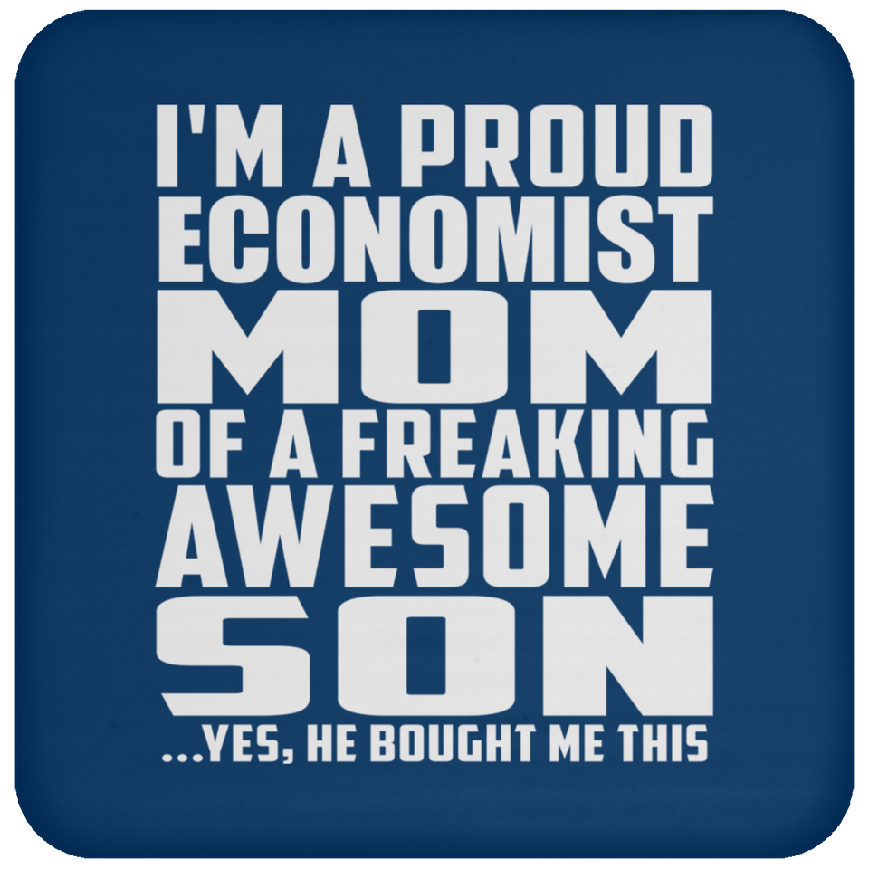 Proud Economist Mom Of Awesome Son - Drink Coaster