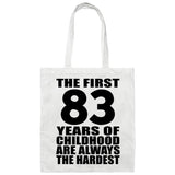 83rd Birthday First 83 Years of Childhood Are The Hardest - Tote Bag White