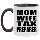 Mom Wife Tax Preparer - 11oz Accent Mug Black