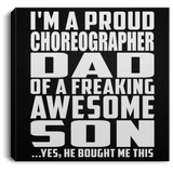 Proud Choreographer Dad Of Awesome Son - Canvas Square