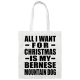 All I Want For Christmas Is My Bernese Mountain Dog - Tote Bag White