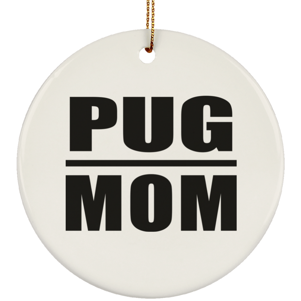 Pug Mom - Circle Ornament