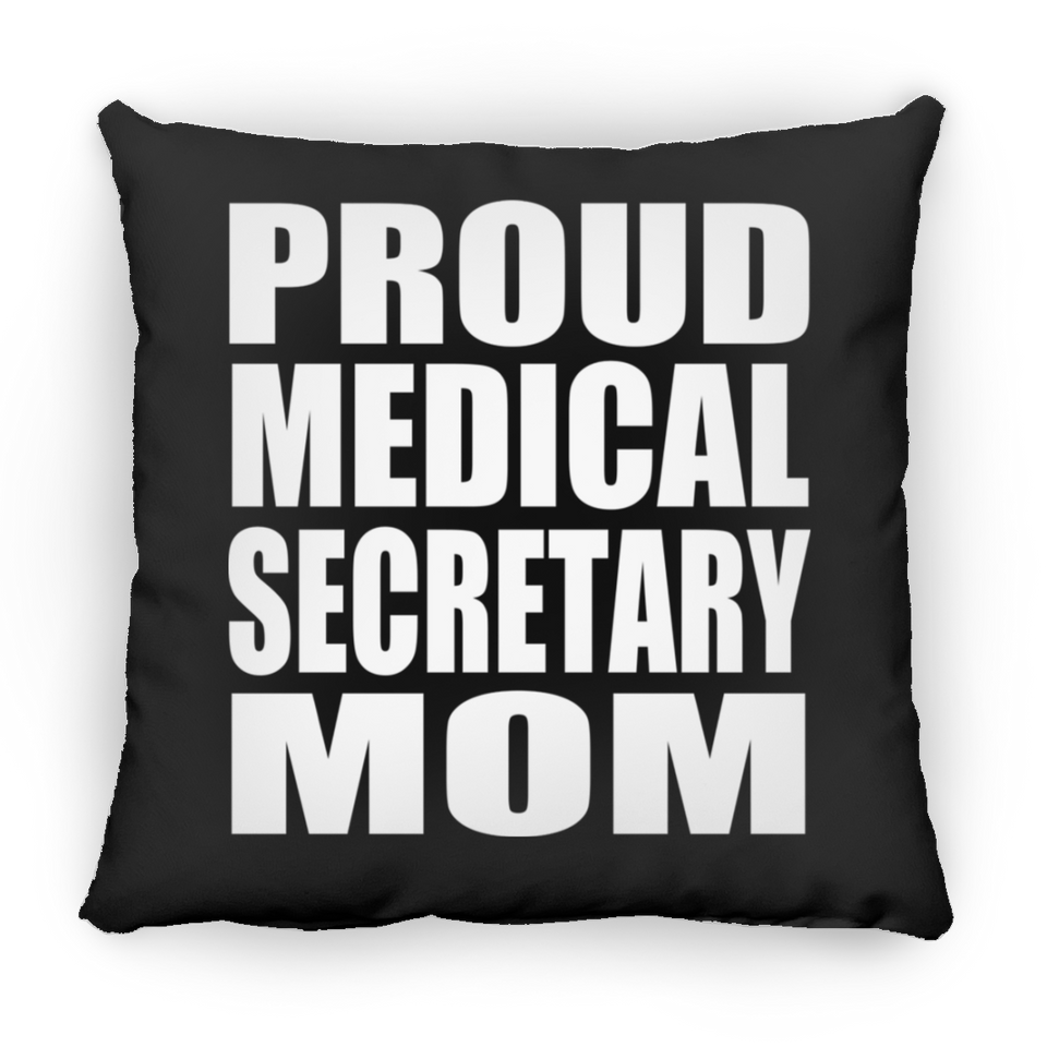 Proud Medical Secretary Mom - Throw Pillow Black
