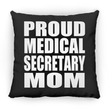 Proud Medical Secretary Mom - Throw Pillow Black