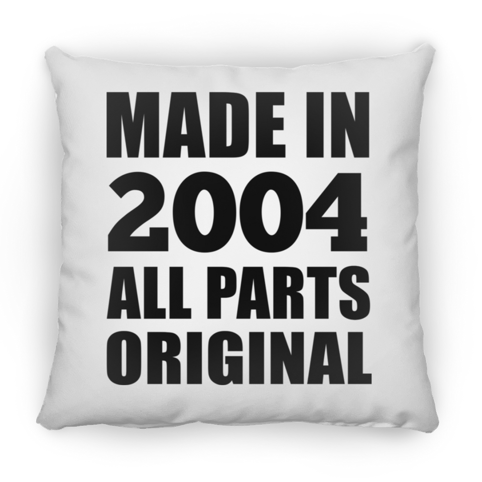 20th Birthday Made in 2004 All Parts Original - Throw Pillow