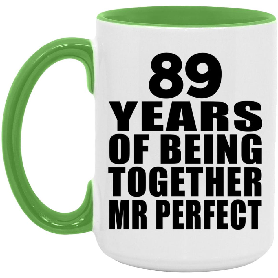 89th Anniversary 89 Years Of Being Mr Perfect - 15oz Accent Mug Green