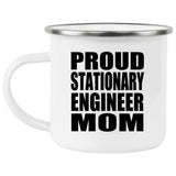 Proud Stationary Engineer Mom - 12oz Camping Mug