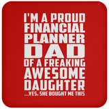 Proud Financial Planner Dad Of Awesome Daughter - Drink Coaster