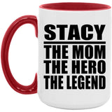 Stacy The Mom The Hero The Legend - 15oz Accent Mug Red