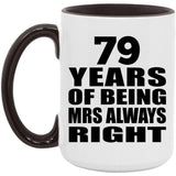 79th Anniversary 79 Years of Being Mrs Always Right - 15oz Accent Mug Black