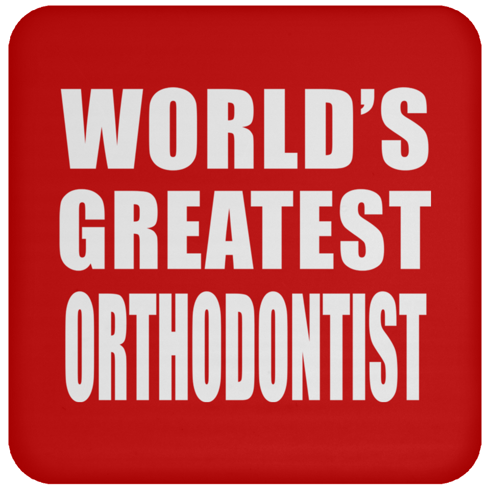 World's Greatest Orthodontist - Drink Coaster