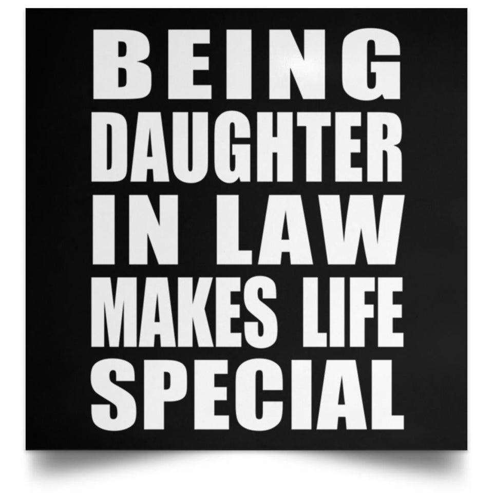 Being Daughter In Law Makes Life Special - Poster Square