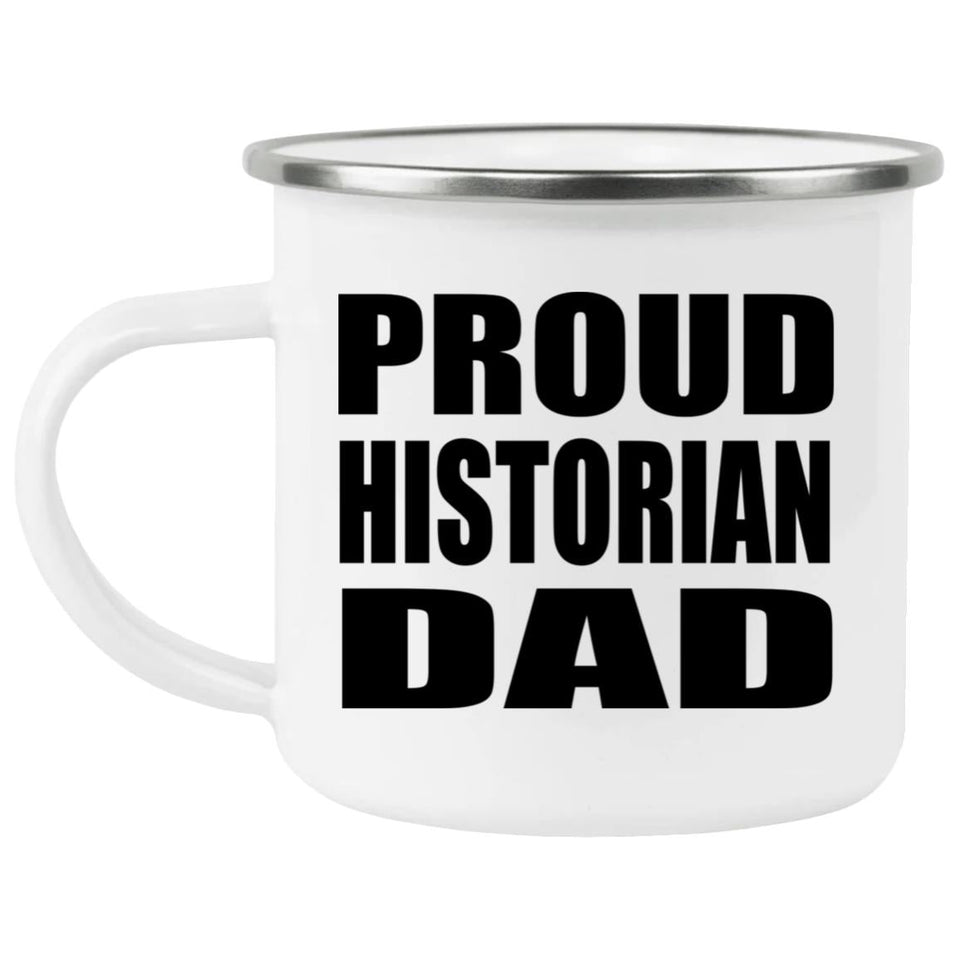Proud Historian Dad - 12oz Camping Mug