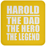 Harold The Dad The Hero The Legend - Drink Coaster