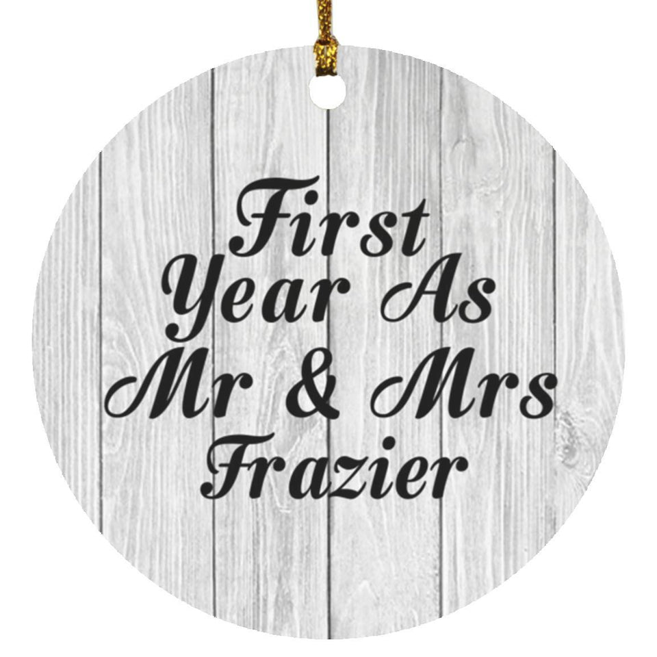 First Year As Mr & Mrs Frazier - Circle Ornament F