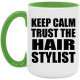 Keep Calm and Trust The Hair Stylist - 15oz Accent Mug Green