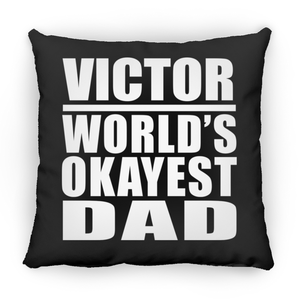 Victor World's Okayest Dad - Throw Pillow Black
