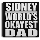 Sidney World's Okayest Dad - Canvas Square
