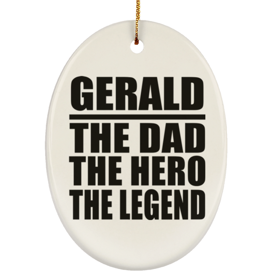Gerald The Dad The Hero The Legend - Oval Ornament