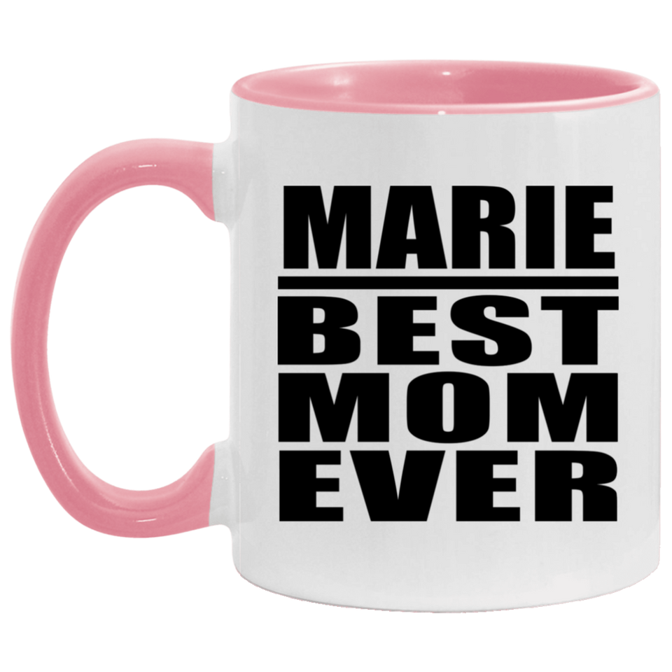 Marie Best Mom Ever - 11oz Accent Mug Pink